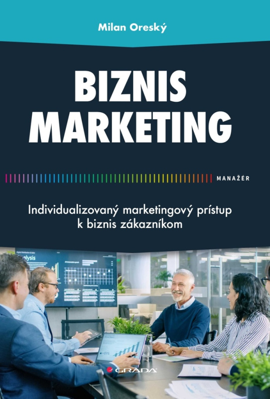 Biznis marketing (Individualizovaný marketingový prístup k biznis zákazníkom) - kniha z kategorie Marketing