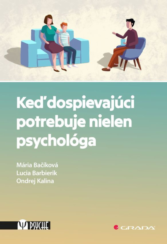 Keď dospievajúci potrebuje nielen psychológa (Adolescenti v starostlivosti poradenských alebo školských psychológov) - kniha z kategorie Speciální…
