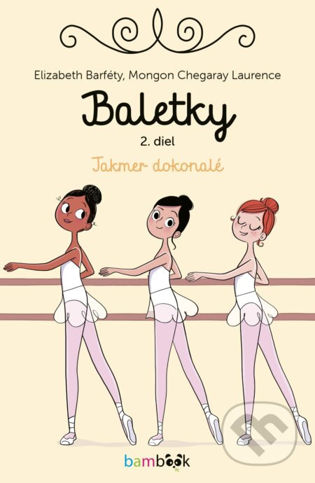 Baletky - Takmer dokonalé (Veselá baletná partička prichádza s ďalším dobrodružstvom) - kniha z kategorie Pro děti