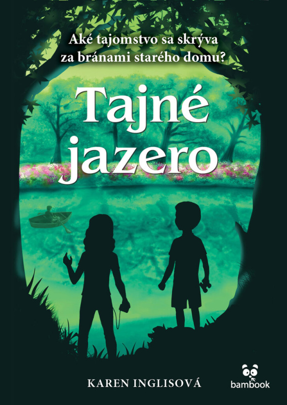 Tajné jazero (Aké tajomstvo sa skrýva za bránami starého domu?) - kniha z kategorie Pro děti