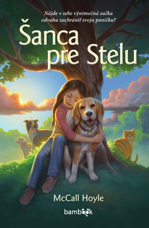 Šanca pre Stelu (Nájde v sebe výnimočná sučka odvahu zachrániť svoju paničku?) - kniha z kategorie Pro děti