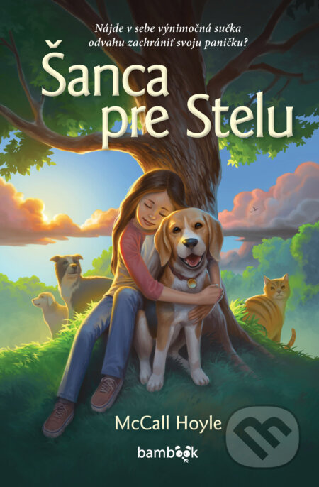 Šanca pre Stelu (Nájde v sebe výnimočná sučka odvahu zachrániť svoju paničku?) - kniha z kategorie Pro děti