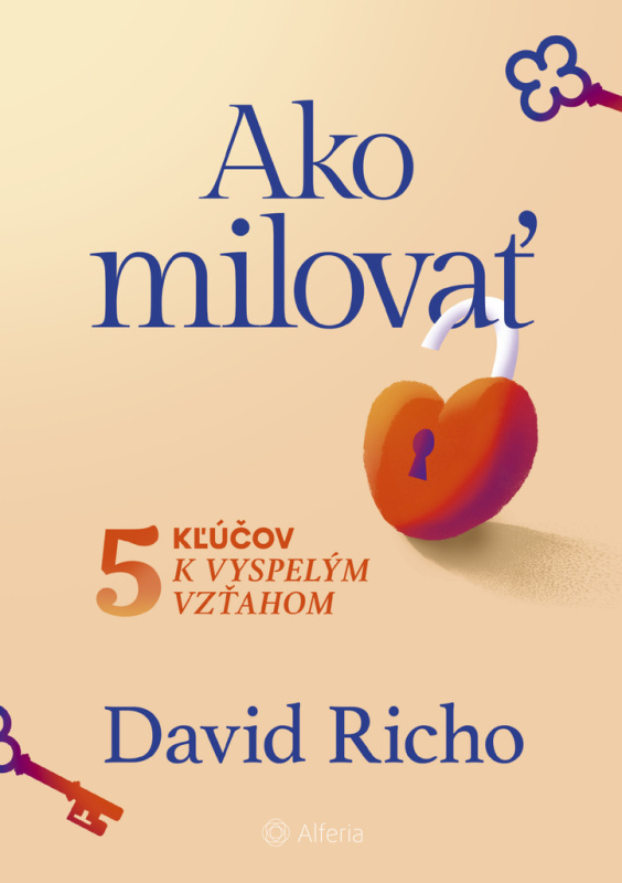 Ako milovať (5 kľúčov k vyspelým vzťahom) - David Richo - kniha z kategorie Psychologie