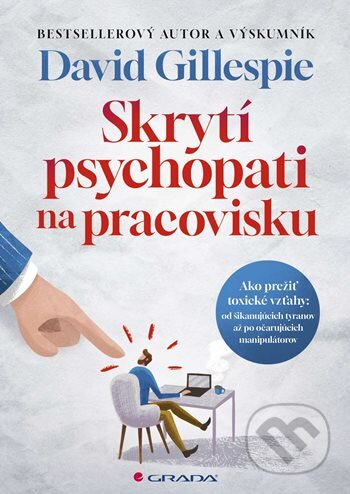 Skrytí psychopati na pracovisku (Ako prežiť toxické vzťahy) - kniha z kategorie Etiketa