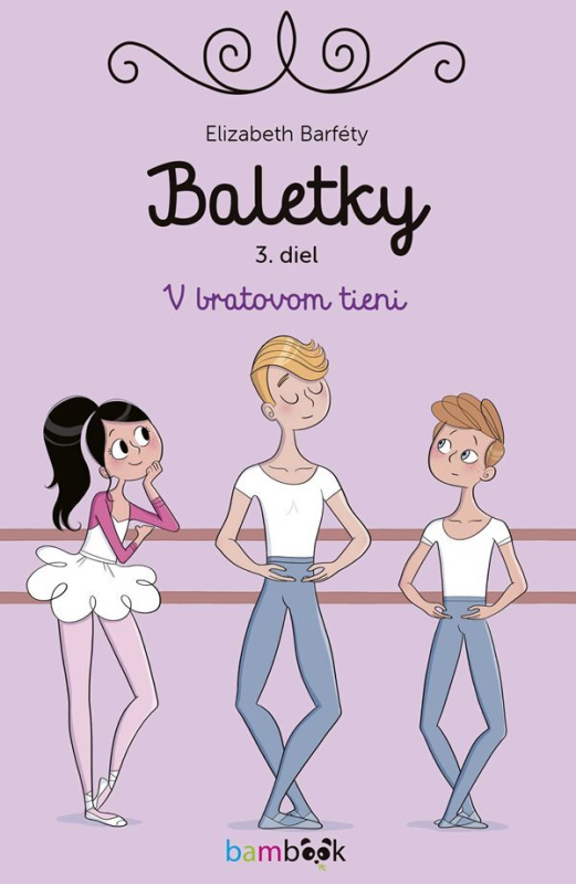 Baletky - V bratovom tieni (Do parížskej Opernej školy tanca zavíta vzácna návšteva) - kniha z kategorie Pohádky