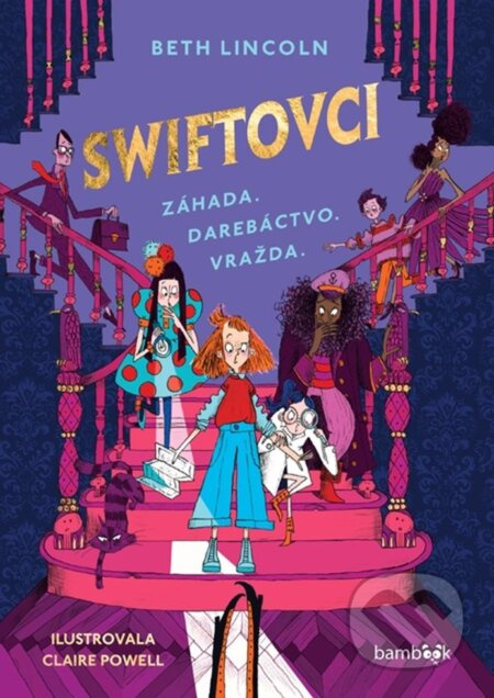 Swiftovci (Záhada. Darebáctvo. Vražda.) - Claire Powell (ilustrátor), Beth Lincoln - kniha z kategorie Pro děti