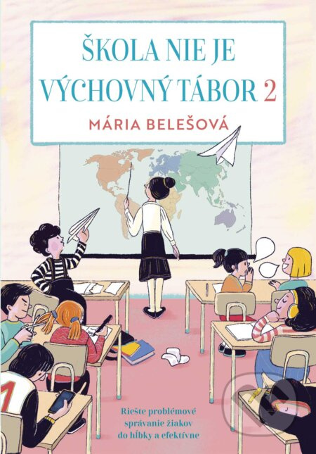 Škola nie je výchovný tábor 2. (Riešte problémové správanie žiakov do hĺbky a efektívne) - kniha z kategorie Pedagogika