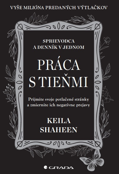 Práca s tieňmi (Prijmite svoje potlačené stránky) - Keila Shaheen - kniha z kategorie Seberozvoj