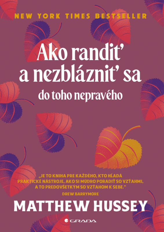 Ako randiť a nezblázniť sa do toho nepravého (Už neblúď a pritiahni si ho!) - kniha z kategorie Vztahy a rodina