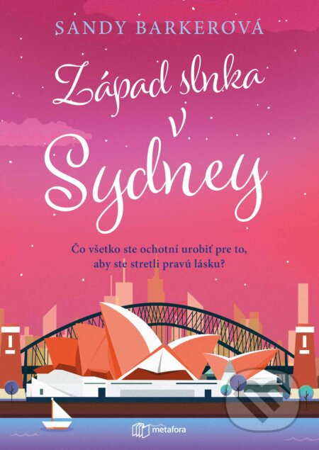 Západ slnka v Sydney (Čo ste ochotní urobiť pre to, aby ste stretli pravú lásku?) - kniha z kategorie Romantická
