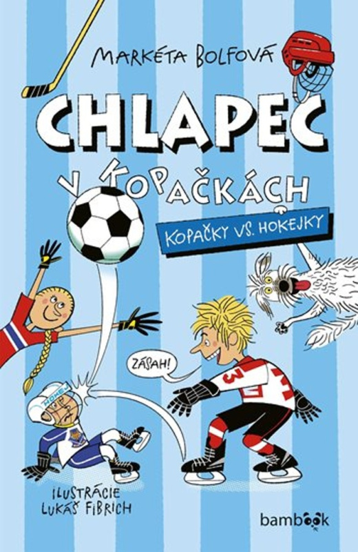 Chlapec v kopačkách - Kopačky vs. hokejky (Nové dobrodružstvá postavia Tomáša a jeho kamarátov pred nečakané výzvy) - kniha z kategorie Pro děti