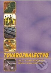 Tovaroznalectvo (študijný odbor potravinárstvo) (pre 3. ročník) - kniha z kategorie Odborné školy