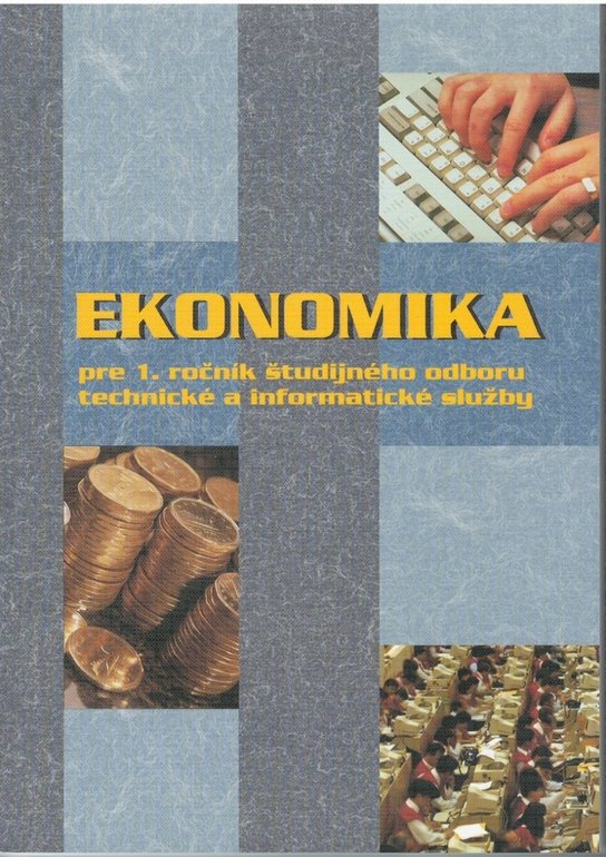 Ekonomika pre 1. ročník študijného odboru technické a informatické služby -  Andrea Hrivíková
