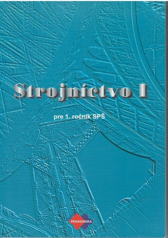 Strojníctvo I pre 1. ročník SPŠ -  Jaroslav Petrík