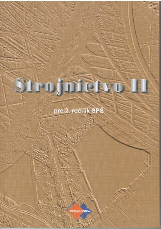 Strojníctvo II. (pre 2. ročník SPŠ) - Katarína Michalíková - kniha z kategorie Strojírenství