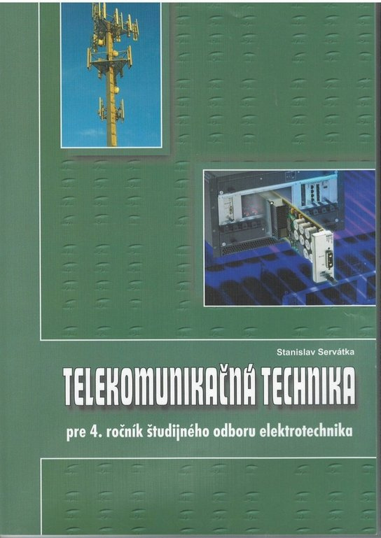 Telekomunikačná technika pre 4. ročník študijného odboru elektrotechnika -  Stanislav Servátka