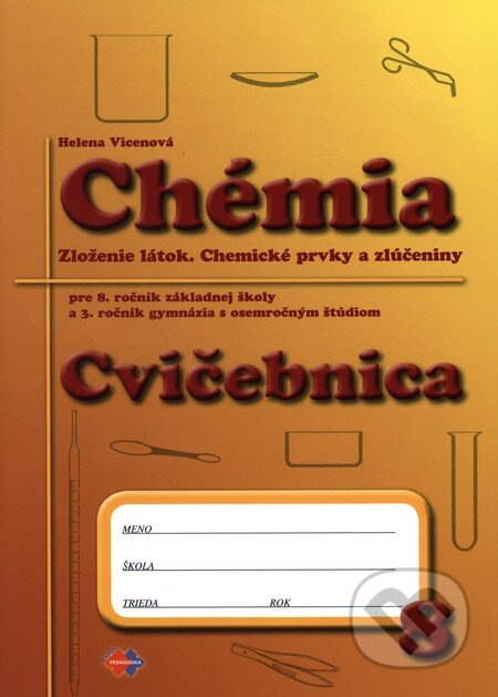 Chémia pre 8. ročník základnej školy a 3. ročník gymnázia s osemročným štúdiom - cvičebnica - kniha z kategorie Chemie