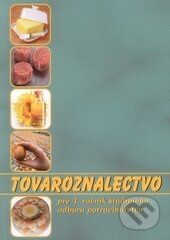 Tovaroznalectvo (študijný odbor potravinárstvo) (pre 4. ročník) - kniha z kategorie Odborné školy