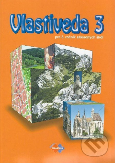Vlastiveda 3 pre 3. ročník základnej školy - Mária Kožuchová a kolektív - kniha z kategorie 1. stupeň