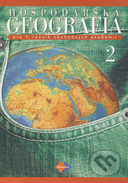 Hospodárska geografia 2 (pre 1. ročník obchodných akadémií) - kniha z kategorie Gymnázia