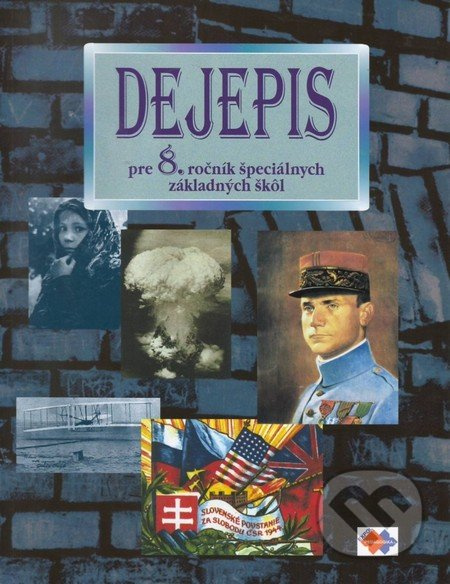Dejepis pre 8. ročník špeciálnych základných škôl - Kvetoslava Mojtová - kniha z kategorie Historie