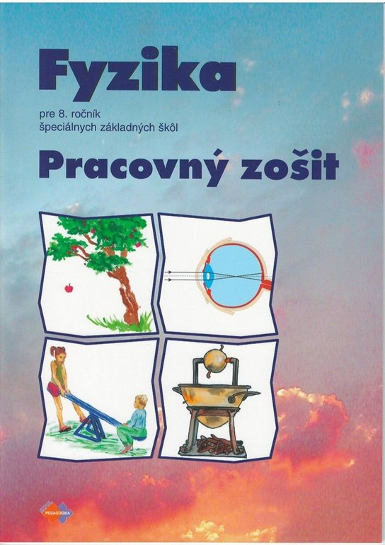 Fyzika Pracovný zošit pre 8. ročník špeciálnych základných škôl -  doc. RNDr. Viera Lapitková