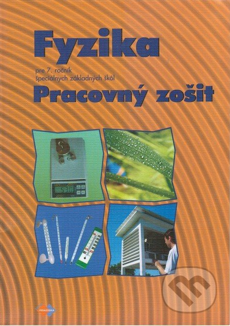 Fyzika pre 7. ročník špeciálnych základných škôl (Pracovný zošit) - kniha z kategorie 2. stupeň