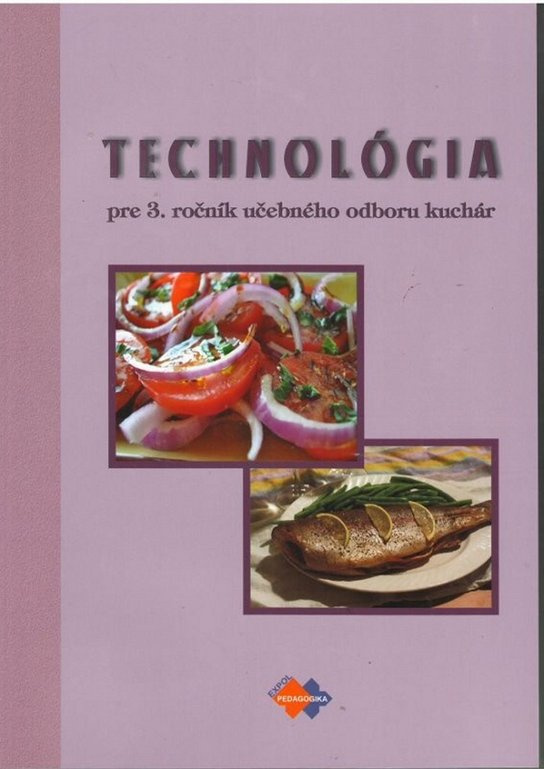 Technológia pre 3. ročník učebného odboru kuchár -  Alena Brandšteterová