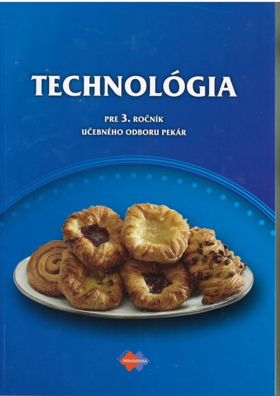 Technológia pre 3. ročník učebného odboru pekár - Gabriela Dubová - kniha z kategorie Odborné školy