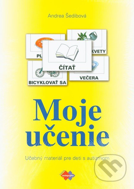 Moje učenie (učebný materiál pre deti s autizmom) - Andrea Šedibová - kniha z kategorie Speciální pedagogika