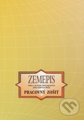 Zemepis pre 8. ročník špeciálnych základných škôl (Pracovný zošit) - kniha z kategorie 2. stupeň