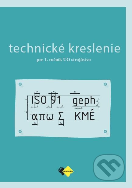 Technické kreslenie pre 1. ročník UO strojárstvo - Martin Žarnay, Jozef Bronček - kniha z kategorie Odborné školy