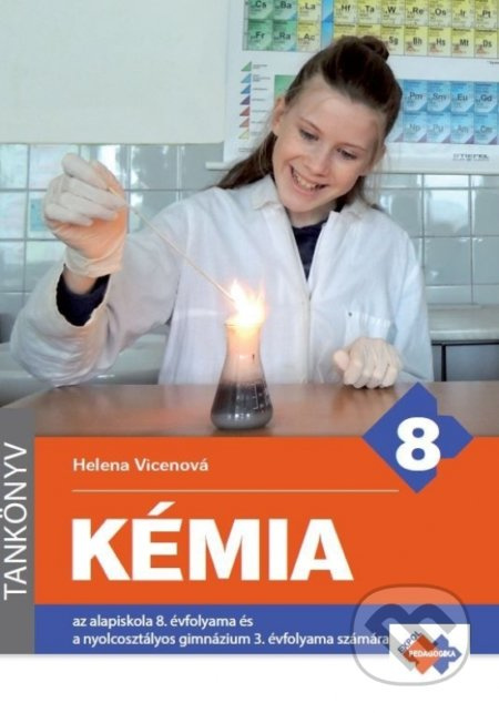 Chémia pre 8. ročník ZŠ a 3. ročník gymnázia s osemročným štúdiom s VJM - kniha z kategorie 2. stupeň