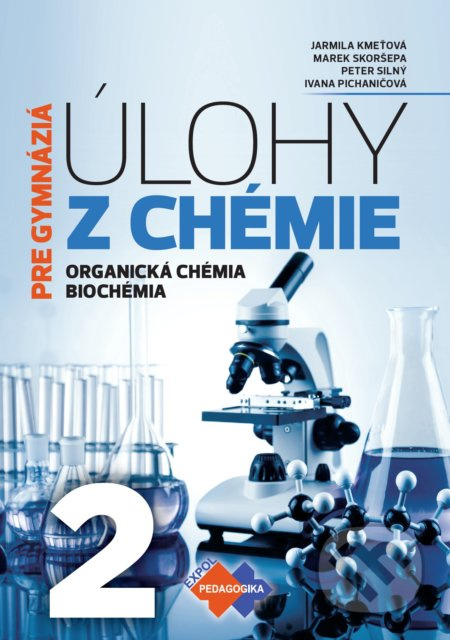 Úlohy z chémie 2 - pre gymnáziá (Organická chémia, Biochémia) - kniha z kategorie Chemie