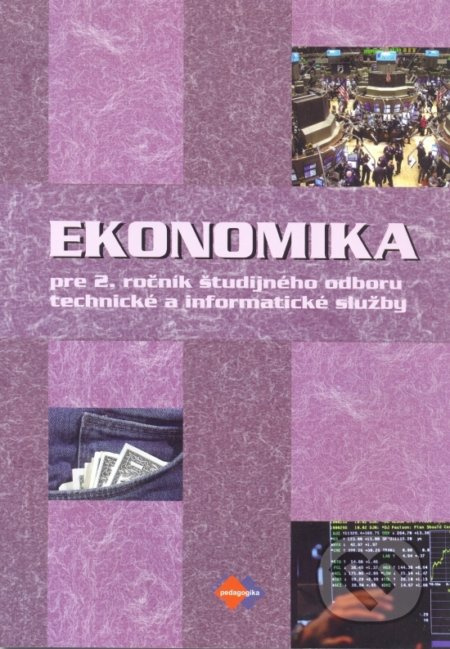 Ekonomika pre 2. ročník študijného odboru technické a informatické služby - kniha z kategorie Gymnázia