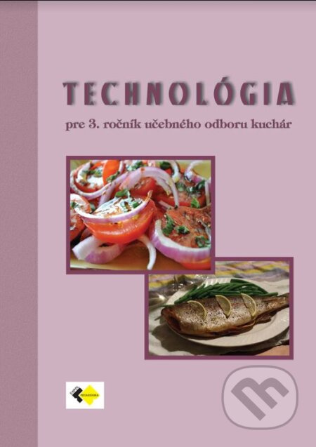 Technológia 3 (učebný odbor kuchár) (( aktualizovaná dotlač 2023 )) - kniha z kategorie Odborné školy