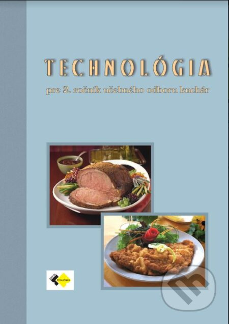 Technológia pre 2. ročník učebného odboru kuchár ((aktualizovaná dotlač 2023 )) - kniha z kategorie Odborné školy