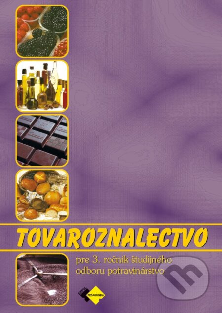 Tovaroznalectvo pre 3. ročník študijného odboru potravinárstvo - kniha z kategorie Odborné školy