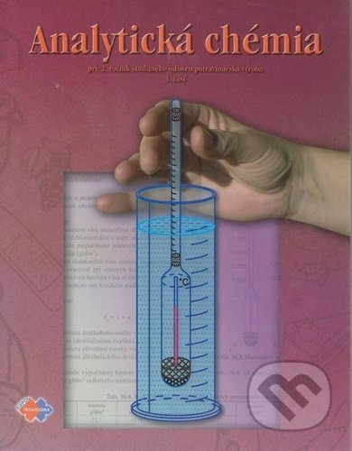 Analytická chémia pre 2. ročník študijného odboru potravinárska výroba 3.časť - kniha z kategorie Chemie