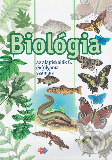 Biológia pre 5. ročník základnej školy s vyučovacím jazykom maďarským - kniha z kategorie Odborné a naučné