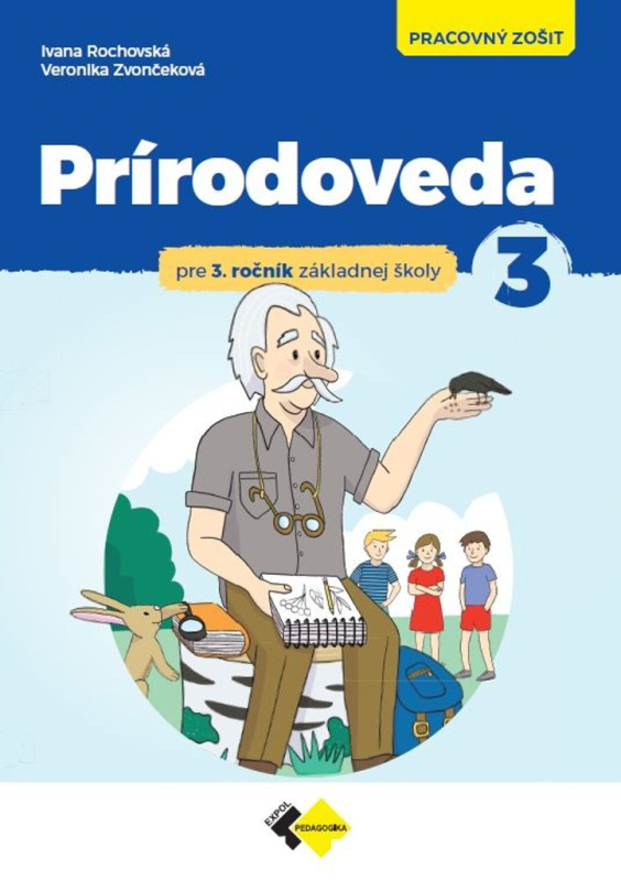 Prírodoveda pre 3.ročník ZŠ - Pracovný zošit      - Ivana Rochovská, Veronika Zvončeková - kniha z kategorie 1. stupeň