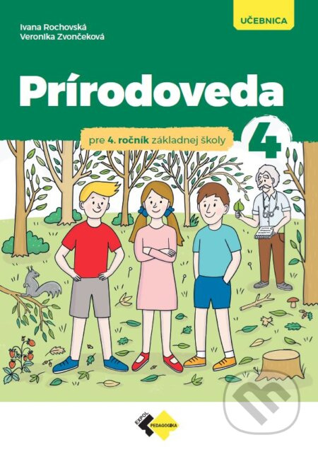 Prírodoveda pre 4. ročník ZŠ (Učebnica) - Ivana Rochovská, Veronika Zvončeková - kniha z kategorie 1. stupeň