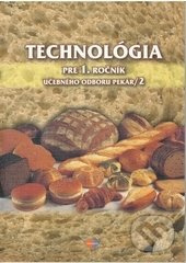 Technológia  1/2 (učebný odbor pekár) (pre 1. ročník) - kniha z kategorie Odborné školy