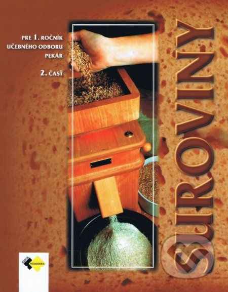 Suroviny pre 1. ročník pekár 2 časť - Gabriela Sládečková - kniha z kategorie Odborné školy