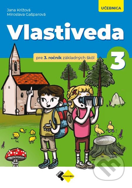 Vlastiveda pre 3. ročník ZŠ – učebnica - Jana Krížová, Miroslava Gašparová - kniha z kategorie 1. stupeň