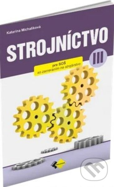Strojníctvo pre 3. ročník stredných priemyselných škôl - kniha z kategorie Střední školy