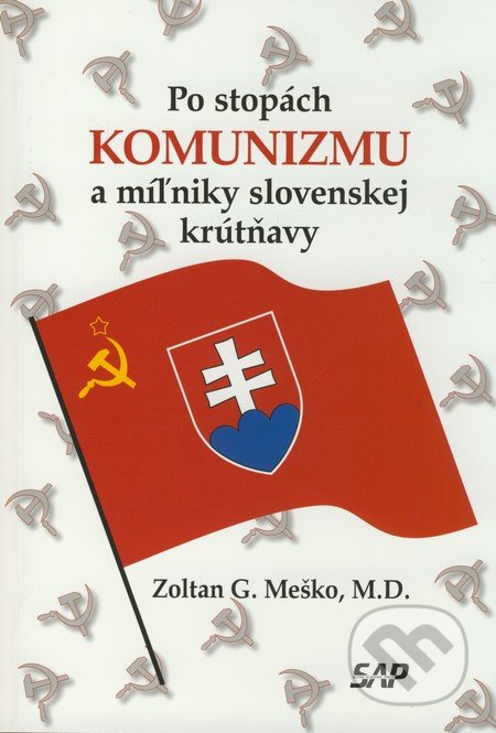 Po stopách komunizmu a miľniky slovenskej krútňavy - kniha z kategorie Historie