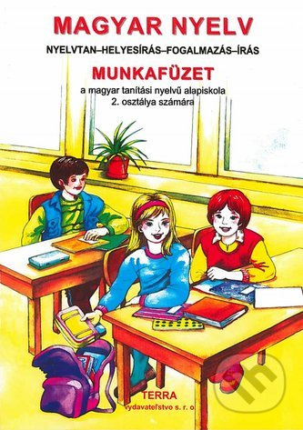 Magyar nyelv 2 - Munkafüzet (Pracovný zošit k učebnici maďarského jazyka pre 2. ročník ZŠ s vyučovacím jazykom maďarským) - kniha z kategorie 1.…