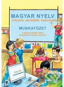 Magyar Nyelv 4 - Munkafüzet (a magyar tanítási nyelvu alapiskola 4. osztálya számára) - kniha z kategorie 1. stupeň