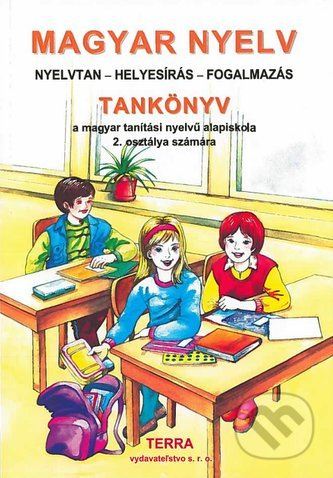 Magyar nyelv 2 - Tankönyv (Učebnica maďarského jazyka pre 2. ročník ZŠ s vyučovacím jazykom maďarským) - kniha z kategorie 1. stupeň